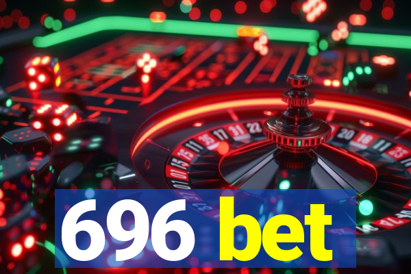 696 bet